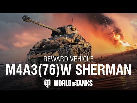 New Reward Tier VI Vehicle: M4A3(76)W Sherman