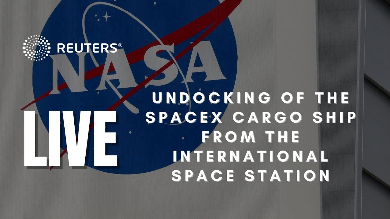 LIVE: Undocking of the SpaceX cargo ship from the International Space Station