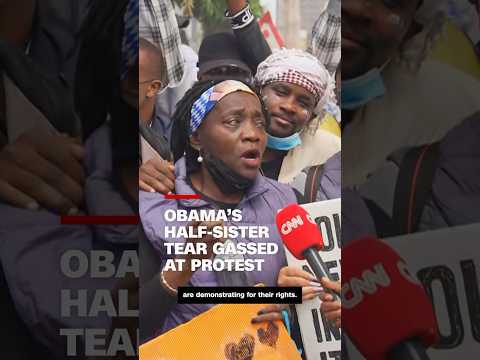 Obama's half-sister tear gassed at protest