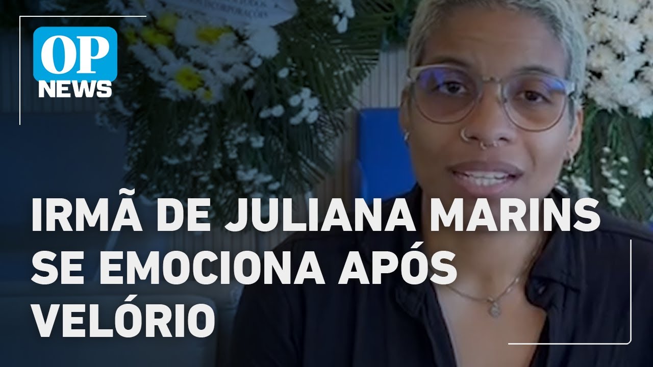 Em funeral, irmã de Juliana Marins agradece apoio e se emociona | O POVO NEWS