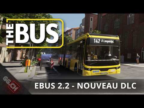 The Bus - FR - Preview | Le bus électrique Ebus 2.2 arrive :)