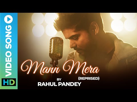 Mann Mera (Reprised) | Rahul Pandey | Bollywood Cover Song | Table No. 21 | Eros Now Music