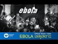 MV เพลง เหตุเพราะ - EBOLA