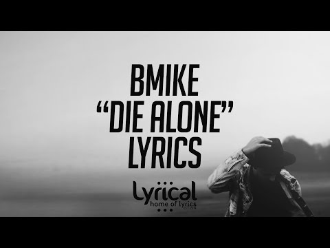 Bmike - Die Alone (feat. JayteKz) Lyrics - UCnQ9vhG-1cBieeqnyuZO-eQ