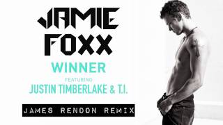 JAMIE FOXX feat. JUSTIN TIMBERLAKE & T.I. - Winner (JAMES RENDON REMIX)