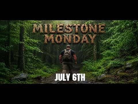 Milestone Monday July 6th