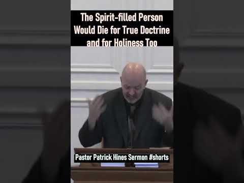 A Spirit-filled Person Would Die for True Doctrine & Holiness - Pastor Patrick Hines Sermon #shorts