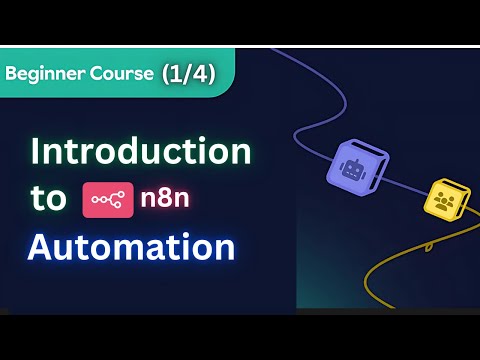 The Ultimate n8n Beginner’s Guide | Part (1/4)