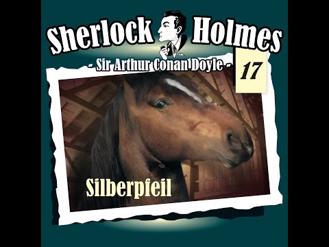 Sherlock Holmes (Die Originale) - Fall 17: Silberpfeil (Komplettes Hörspiel)