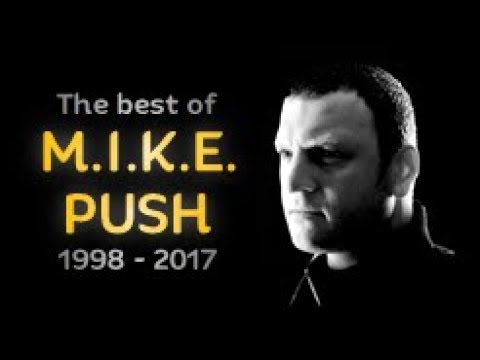 The Best of M.I.K.E. Push (1998 - 2017 Mix) - UCj9jn4uhagvAOJUzAcYmrMQ