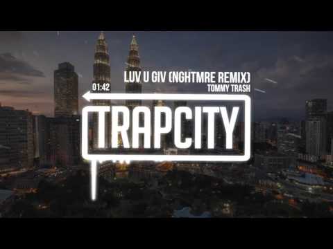 Tommy Trash - Luv U Giv (NGHTMRE Remix) - UC65afEgL62PGFWXY7n6CUbA