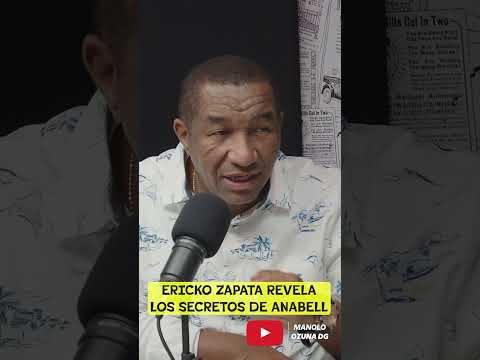 ERICKO ZAPATA REVELA LOS SECRETOS DE ANABELL