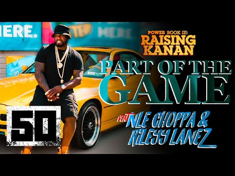 50 Cent feat. NLE Choppa & Rileyy Lanez - "Part of the Game" | Official Music Video