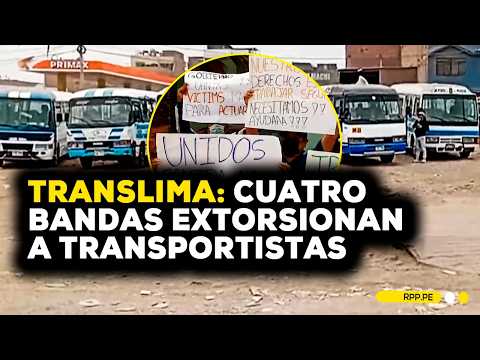Transportistas denuncian extorsiones de cuatro bandas y exigen seguridad en Lima | RPP NOTICIAS