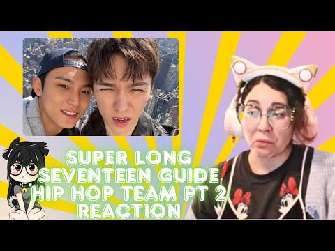SUPER LONG SEVENTEEN GUIDE 2023 - HIP HOP TEAM Part 2 REACTION