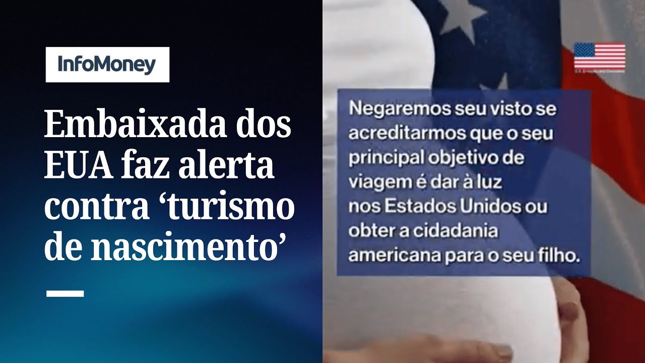 Embaixada promete negar vistos a quem faz turismo de nascimento | InfoMoney News