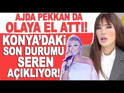 Konya'da yaşanan olaylardaki son durumu Seren Serengil açıklıyor!