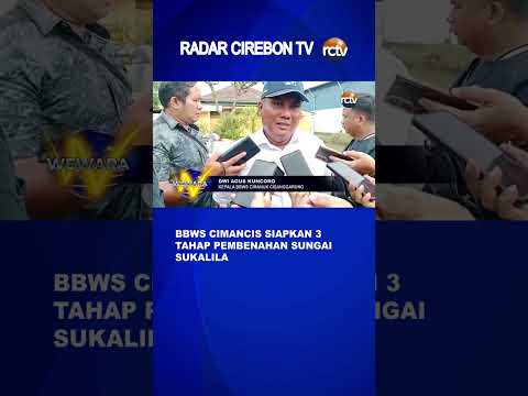 BBWS Cimancis Siapkan 3 Tahap Pembenahan Sungai Sukalila