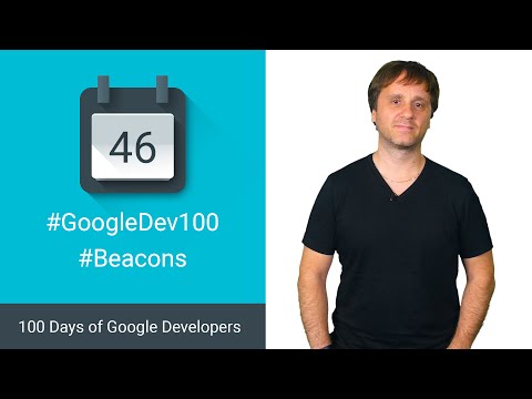 Using Nearby with Beacons (100 days of Google Dev) - UC_x5XG1OV2P6uZZ5FSM9Ttw