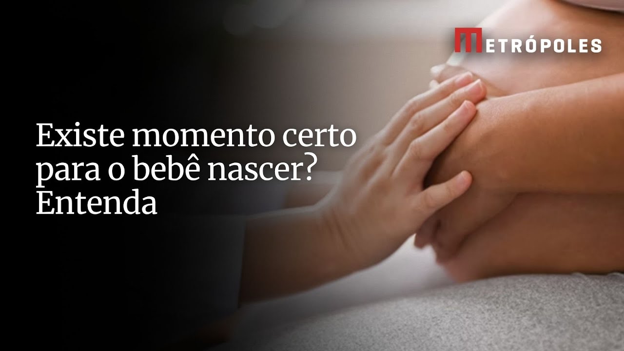 Existe momento certo para o bebê nascer Entenda