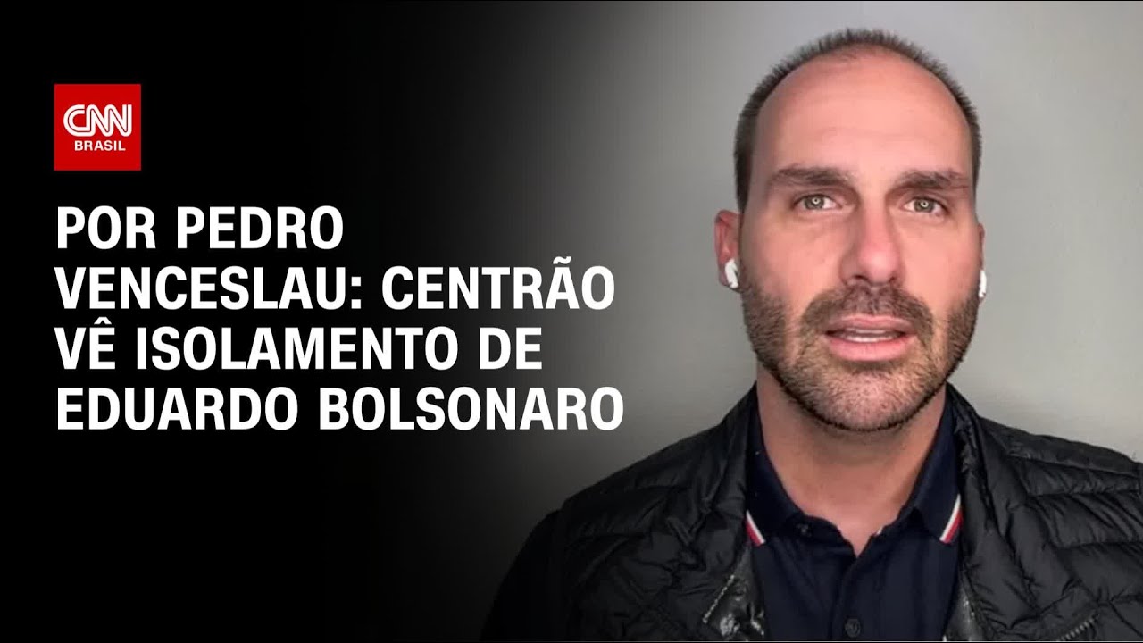 Análise Centrão vê isolamento de Eduardo Bolsonaro| CNN ARENA