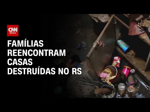 ​Famílias reencontram casas destruídas no RS | AGORA CNN