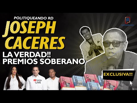 JOSEPH CACERES TODO LO QUE NO SE VIO EN EL SOBERANO EN POLITIQUEANDO RD