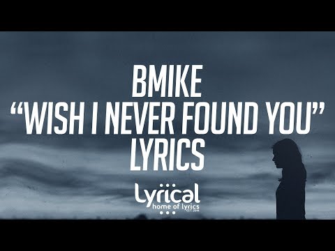 Bmike - Wish I never Found You (feat. Jurrivh) Lyrics - UCnQ9vhG-1cBieeqnyuZO-eQ