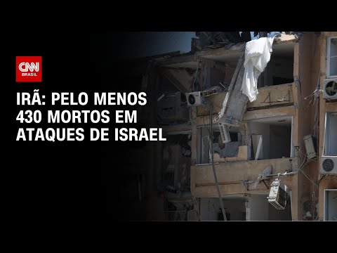 ​Irã diz que pelo menos 430 pessoas foram mortas em ataques de Israel | AGORA CNN