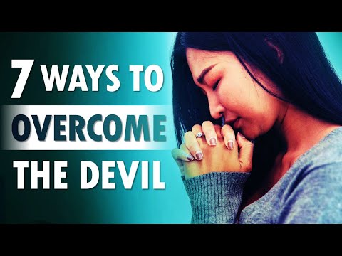 7 WAYS to OVERCOME the DEVIL