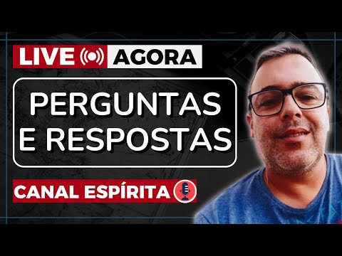 LIVE CANAL ESPÍRITA I Perguntas e Respostas #60