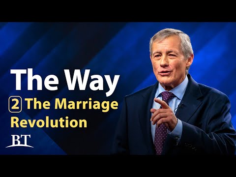 Beyond Today -- The Way: Part 2 - The Marriage Revolution
