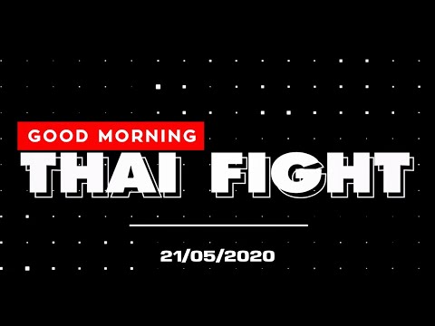 GOOD MORNING THAI FIGHT (21/05/63)