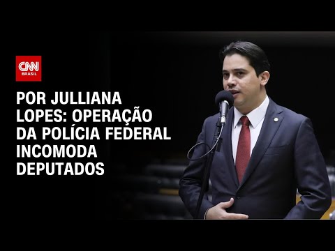 ​Análise: Deputados estão incomodados com a entrada da PF nos gabinetes | CNN ARENA