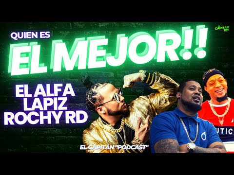 El Alfa, Rochy RD y Lápiz Conciente quien es el mejor del país