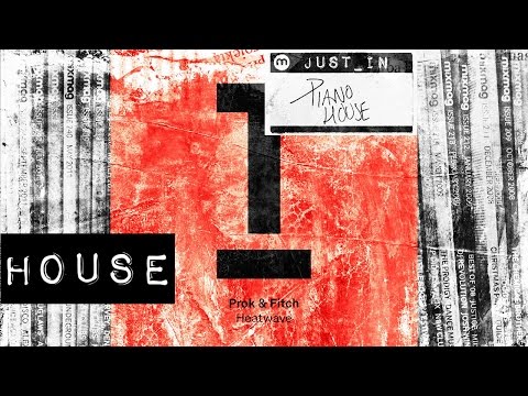 HOUSE: Prok & Fitch - Heatwave [Toolroom] - UCQdCIrTpkhEH5Z8KPsn7NvQ