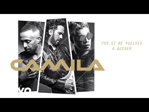 Camila - Por Si Me Vuelves a Querer (Letra Oficial)