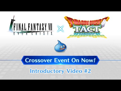 FINAL FANTASY VII EVER CRISIS｜DRAGON QUEST TACT Crossover Event New Info Reveal!