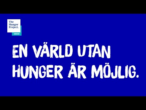 En värld utan hunger är möjlig – The Hunger Project Sverige