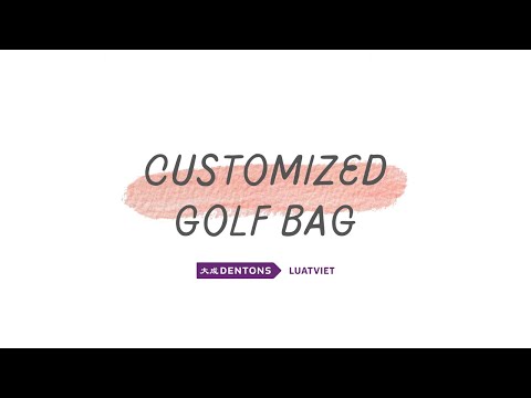 Dentons LuatViet | Customized Golf Bag | Túi golf được thiết kế cá nhân hóa trông như thế nào?
