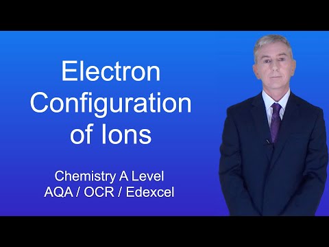 A Level Chemistry Electron Configuration of Ions (all exam boards).