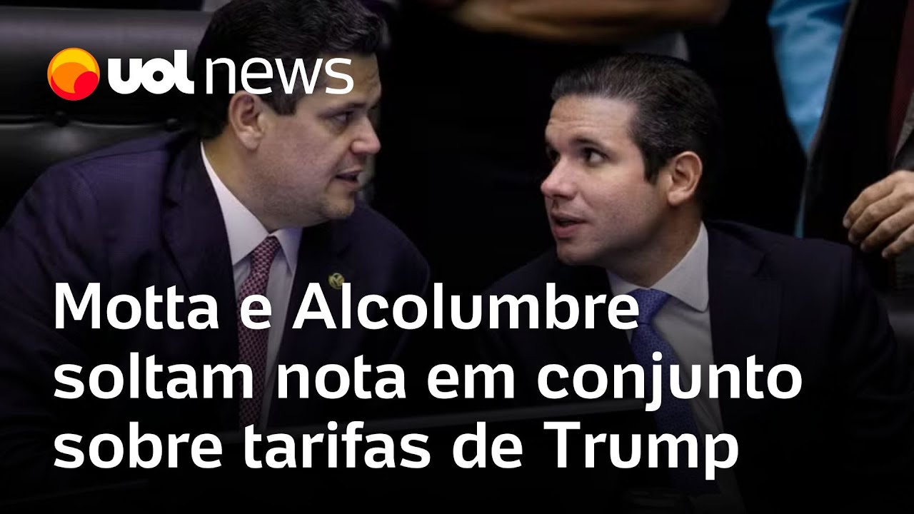 Motta e Alcolumbre divulgam nota conjunta quase 24 horas após Trump taxar produtos do Brasil em 50