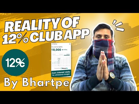 12% Club App Reality Review | BharatPe New Policy | 12% Club investment policies | 12% Club Reviews