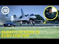 Bugatti Veyron vs Euro Fighter Typhoon