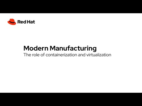 Modern manufacturing: Impact of containerization & virtualization