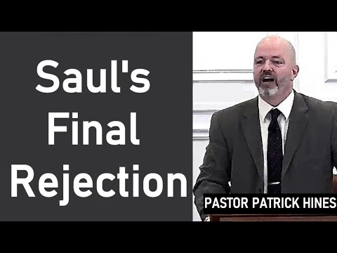 Saul's Final Rejection - Pastor Patrick Hines Sermon