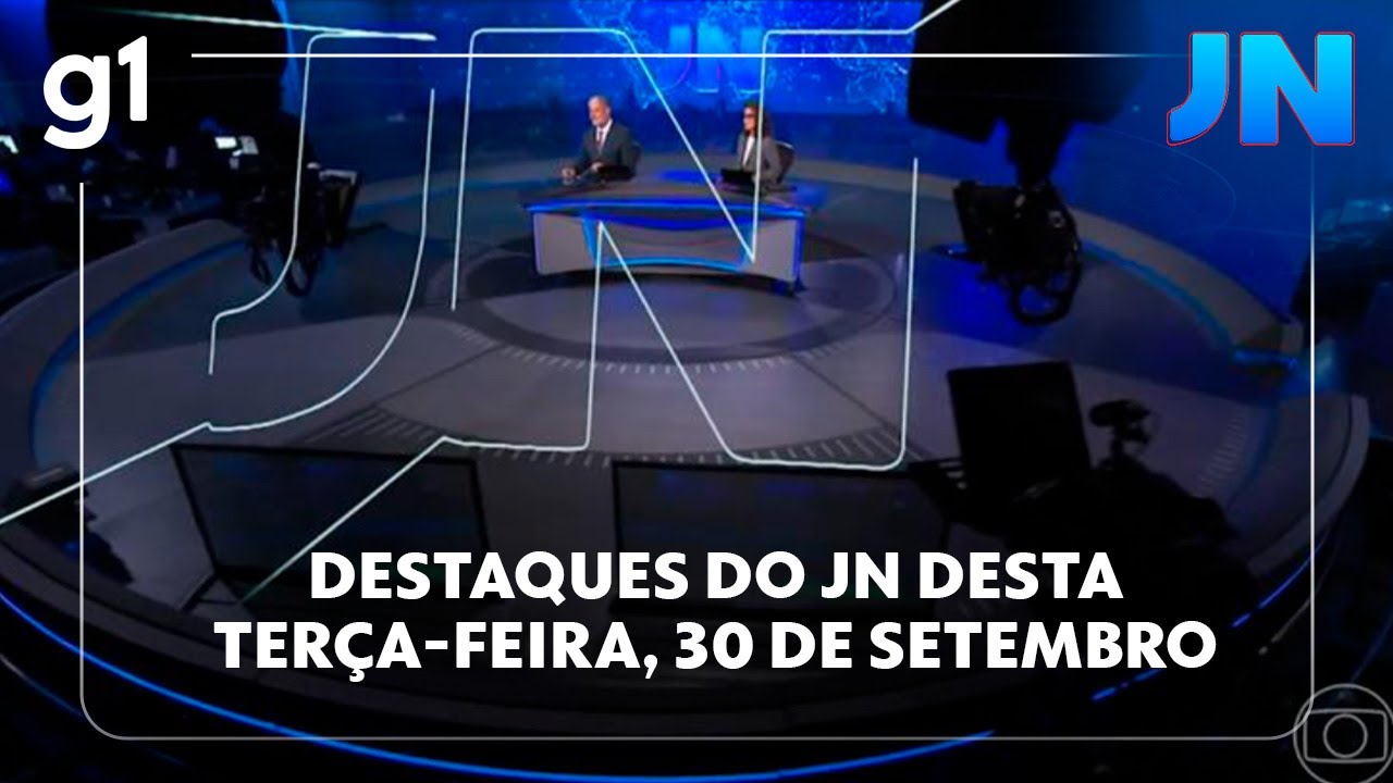 Jornal Nacional Veja os destaques do JN desta terça feira 30 de setembro