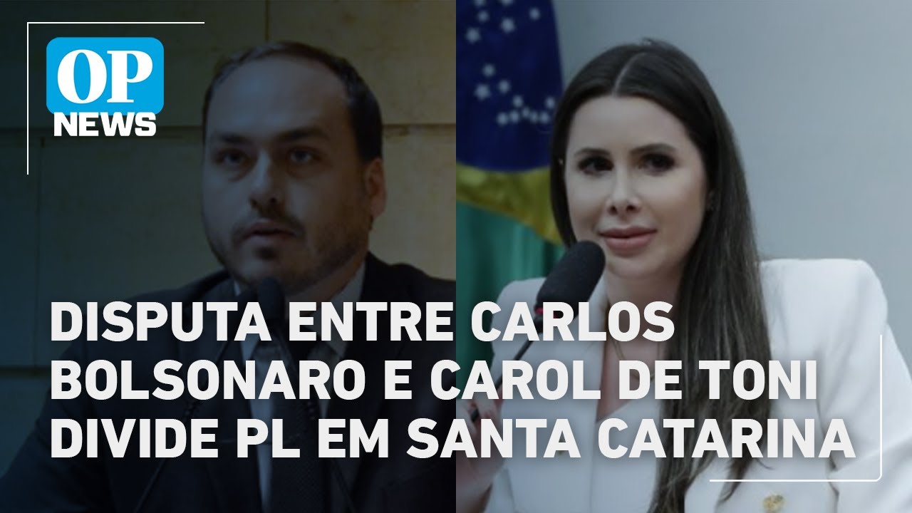 Disputa entre Carlos Bolsonaro e Carol de Toni divide PL em Santa Catarina | O POVO News