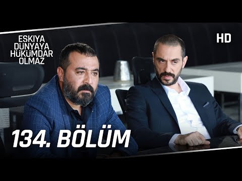 Eşkıya Dünyaya Hükümdar Olmaz 134. Bölüm | HD İZLE