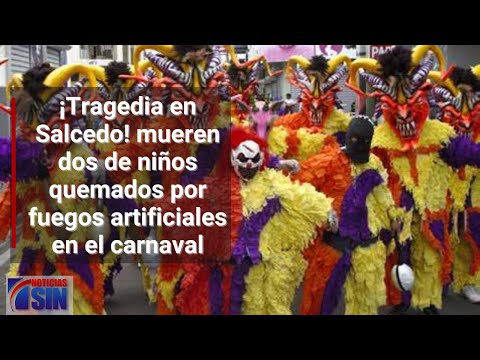 ¡Tragedia en Salcedo! mueren dos de niños quemados por fuegos artificiales en el carnaval